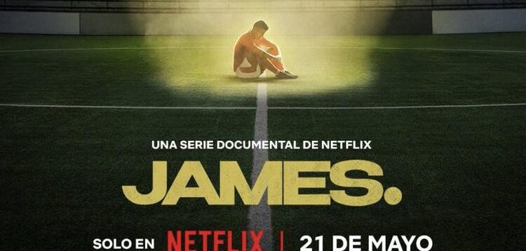 Netflix estrenará el 21 de mayo la docuserie sobre la vida y carrera de James Rodríguez